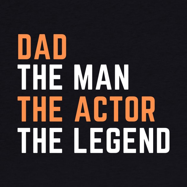 Dad. actor. legend by SnowballSteps